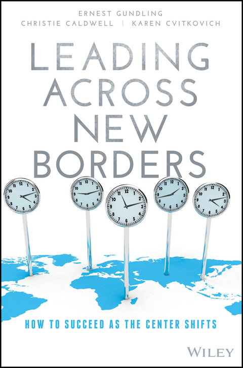 Leading Across New Borders: How to Succeed as the Center Shifts